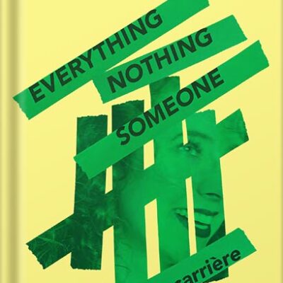 خرید و دانلود نسخه کامل کتاب Everything/Nothing/Someone: A Memoir by Alice Carrière