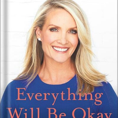 خرید و دانلود نسخه کامل کتاب Everything Will Be Okay: Life Lessons for Young Women (from a Former Young Woman) by Dana Perino