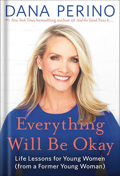 خرید و دانلود نسخه کامل کتاب Everything Will Be Okay: Life Lessons for Young Women (from a Former Young Woman) by Dana Perino_68c06f8c3e91e.jpeg خرید و دانلود نسخه کامل کتاب Everything Will Be Okay: Life Lessons for Young Women (from a Former Young Woman) by Dana Perino