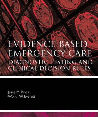 خرید و دانلود نسخه کامل کتاب Evidence-Based Emergency Care: Diagnostic Testing and Clinical Decision Rules (Evidence-Based Medicine)