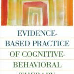 خرید و دانلود نسخه کامل کتاب Evidence-Based Practice of Cognitive-Behavioral Therapy