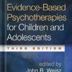 خرید و دانلود نسخه کامل کتاب Evidence-Based Psychotherapies for Children and Adolescents, Third Edition by John R. Weisz