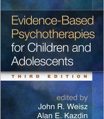 خرید و دانلود نسخه کامل کتاب Evidence-Based Psychotherapies for Children and Adolescents