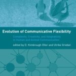 خرید و دانلود نسخه کامل کتاب Evolution of Communicative Flexibility: Complexity, Creativity, and Adaptability in Human and Animal Communication (Vienna Series in Theoretical Biology)