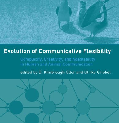 خرید و دانلود نسخه کامل کتاب Evolution of Communicative Flexibility: Complexity, Creativity, and Adaptability in Human and Animal Communication (Vienna Series in Theoretical Biology)