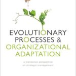 خرید و دانلود نسخه کامل کتاب Evolutionary Processes and Organizational Adaptation: A Mendelian Perspective on Strategic Management