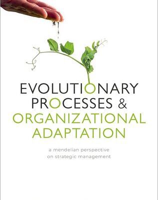 خرید و دانلود نسخه کامل کتاب Evolutionary Processes and Organizational Adaptation: A Mendelian Perspective on Strategic Management