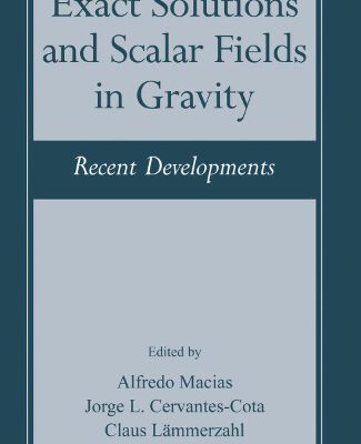 خرید و دانلود نسخه کامل کتاب Exact Solutions and Scalar Fields in Gravity: Recent Developments