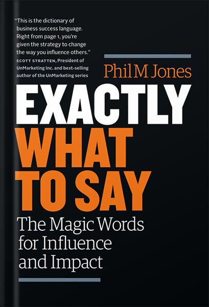 خرید و دانلود نسخه کامل کتاب Exactly What to Say: The Magic Words for Influence and Impact by Phil M Jones_68bf59a667dea.jpeg خرید و دانلود نسخه کامل کتاب Exactly What to Say: The Magic Words for Influence and Impact by Phil M Jones