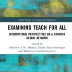 خرید و دانلود نسخه کامل کتاب Examining Teach For All: International Perspectives on a Growing Global Network