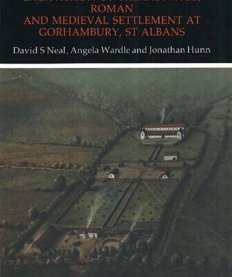 خرید و دانلود نسخه کامل کتاب Excavation of the Iron Age, Roman and Medieval Settlement at Gorhambury, St. Albans