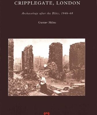 خرید و دانلود نسخه کامل کتاب Excavations at Medieval Cripplegate, London: Archaeology After the Blitz, 1946-68