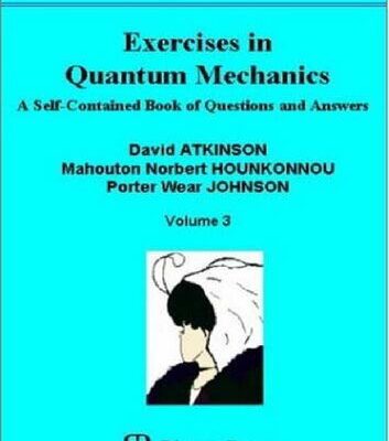 خرید و دانلود نسخه کامل کتاب Excercises in Quantum Mechanics and Quantum Filled Thoery: A Self-Contained Book of Questions and Answers