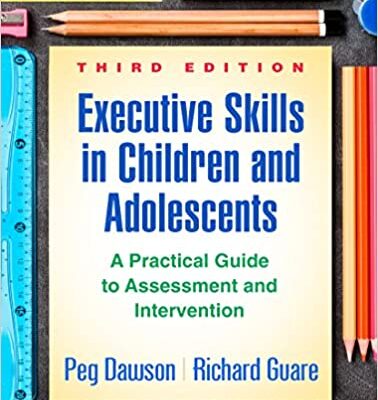 خرید و دانلود نسخه کامل کتاب Executive Skills in Children and Adolescents, Third Edition: A Practical Guide to Assessment and Intervention (3rd edition) – Orginal Pdf