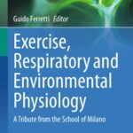 خرید و دانلود نسخه کامل کتاب Exercise, Respiratory and Environmental Physiology: A Tribute from the School of Milano