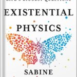 خرید و دانلود نسخه کامل کتاب Existential Physics: A Scientist’s Guide to Life’s Biggest Questions by Sabine Hossenfelder