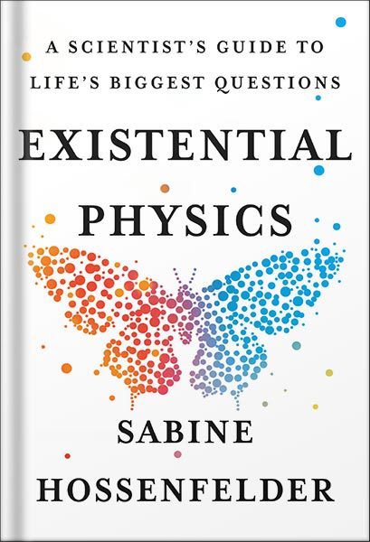 خرید و دانلود نسخه کامل کتاب Existential Physics: A Scientist’s Guide to Life’s Biggest Questions by Sabine Hossenfelder_68c1189054ba7.jpeg خرید و دانلود نسخه کامل کتاب Existential Physics: A Scientist’s Guide to Life’s Biggest Questions by Sabine Hossenfelder