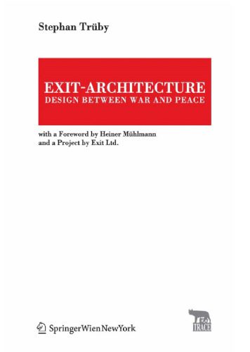 خرید و دانلود نسخه کامل کتاب Exit-Architecture. Design Between War and Peace: With a Foreword by Heiner Muhlmann and a Project by Exit Ltd. (TRACE Transmission in Rhetorics, Arts and Cultural Evolution)_68d29b6957104.jpeg خرید و دانلود نسخه کامل کتاب Exit-Architecture. Design Between War and Peace: With a Foreword by Heiner Muhlmann and a Project by Exit Ltd. (TRACE Transmission in Rhetorics, Arts and Cultural Evolution)