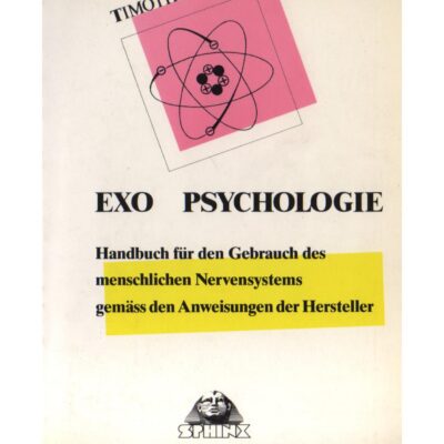 خرید و دانلود نسخه کامل کتاب Exo-Psychologie: Handbuch für den Gebrauch des menschlichen Nervensystems gemäss den Anweisungen der Hersteller