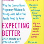 خرید و دانلود نسخه کامل کتاب Expecting Better: Why the Conventional Pregnancy Wisdom Is Wrong–and What You Really Need to Know (The ParentData Series Book 1) by Emily Oster