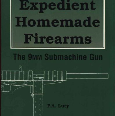 خرید و دانلود نسخه کامل کتاب Expedient Homemade Firearms: The 9mm Submachine Gun