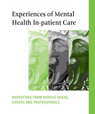 خرید و دانلود نسخه کامل کتاب Experiences of Mental Health In-patient Care: Narratives From Service Users, Carers and Professionals
