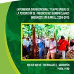 خرید و دانلود نسخه کامل کتاب Experiencia organizacional y empresarial de la asociación de productores agropecuarios orgánicos San Rafael, 2009-2015 (Pueblo Nuevo – Buenos Aires, Morropón, Piura, Perú)