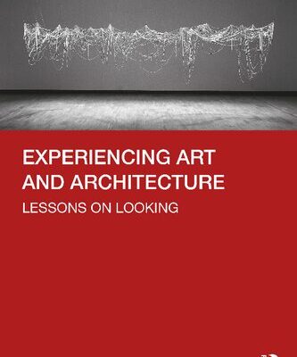 خرید و دانلود نسخه کامل کتاب Experiencing Art and Architecture: Lessons on Looking