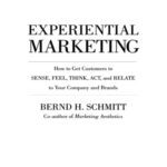 خرید و دانلود نسخه کامل کتاب Experiential Marketing: How to Get Customers to Sense, Feel, Think, Act, Relate
