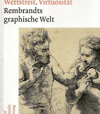 خرید و دانلود نسخه کامل کتاب Experiment, Wettstreit, Virtuosität. Rembrandts graphische Welt