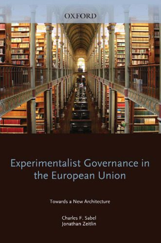 خرید و دانلود نسخه کامل کتاب Experimentalist Governance in the European Union: Towards a New Architecture_68d310f61cd2f.jpeg خرید و دانلود نسخه کامل کتاب Experimentalist Governance in the European Union: Towards a New Architecture
