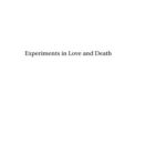 خرید و دانلود نسخه کامل کتاب Experiments in Love and Death: Medicine, Postmodernism, Microethics and the Body (Academic Monographs)