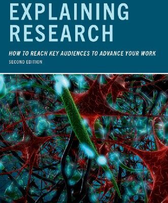 خرید و دانلود نسخه کامل کتاب Explaining Research: How To Reach Key Audiences To Advance Your Work