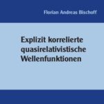خرید و دانلود نسخه کامل کتاب Explizit korrelierte quasirelativistische Wellenfunktionen
