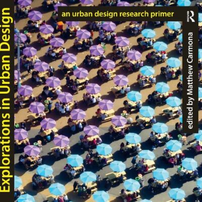 خرید و دانلود نسخه کامل کتاب Explorations in Urban Design: An Urban Design Research Primer