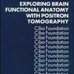 خرید و دانلود نسخه کامل کتاب Exploring Brain Functional Anatomy with Positron Tomography – Symposium No. 163