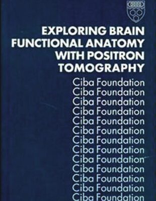 خرید و دانلود نسخه کامل کتاب Exploring Brain Functional Anatomy with Positron Tomography – Symposium No. 163