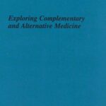 خرید و دانلود نسخه کامل کتاب Exploring Complementary and Alternative Medicine (The Richard and Hinda Rosenthal Lectures, 2001)