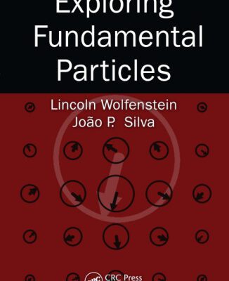 خرید و دانلود نسخه کامل کتاب Exploring Fundamental Particles