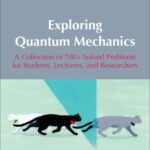 خرید و دانلود نسخه کامل کتاب Exploring Quantum Mechanics A Collection of 700 Solved Problems for Students Lecturers and Researchers 2013