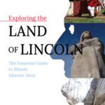 خرید و دانلود نسخه کامل کتاب Exploring the Land of Lincoln: The Essential Guide to Illinois Historic Sites
