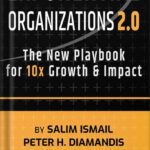 خرید و دانلود نسخه کامل کتاب Exponential Organizations 2.0: The New Playbook for 10x Growth and Impact by Salim Ismail