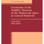 خرید و دانلود نسخه کامل کتاب Extensions of the Stability Theorem of the Minkowski Space in General Relativity