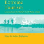 خرید و دانلود نسخه کامل کتاب Extreme Tourism: Lessons from the World’s Cold Water Islands (Advances in Tourism Research)