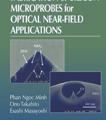 خرید و دانلود نسخه کامل کتاب Fabrication of Silicon Microprobes for Optical Near-Field Applications