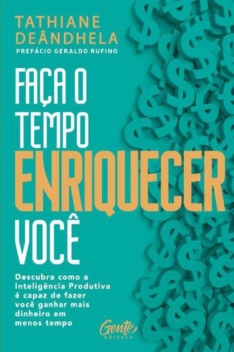 خرید و دانلود نسخه کامل کتاب Faça o tempo enriquecer você: Descubra como a Inteligência Produtiva é capaz de fazer você ganhar mais dinheiro em menos tempo_68cf935208fec.jpeg خرید و دانلود نسخه کامل کتاب Faça o tempo enriquecer você: Descubra como a Inteligência Produtiva é capaz de fazer você ganhar mais dinheiro em menos tempo