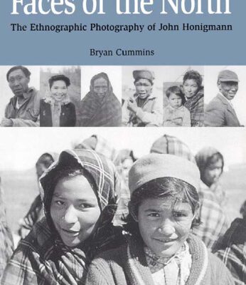 خرید و دانلود نسخه کامل کتاب Faces Of The North: The Ethnographic Photography Of John Honigmann