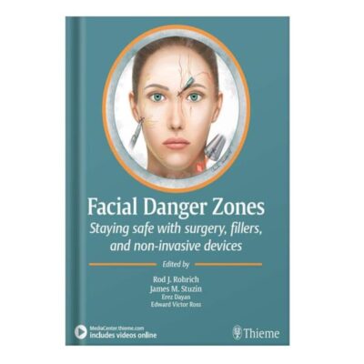خرید و دانلود نسخه کامل کتاب Facial Danger Zones: Staying safe with surgery, fillers, and non-invasive devices by Rod J. Rohrich, James Stuzin, Erez Dayan, Edward Victor Ross