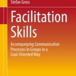 خرید و دانلود نسخه کامل کتاب Facilitation Skills: Focused Communication Processes in Groups