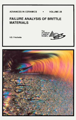 خرید و دانلود نسخه کامل کتاب Failure Analysis of Brittle Materials: Advances in Ceramics (Advances in Ceramics, Vol 28)_68c6f1351b311.jpeg خرید و دانلود نسخه کامل کتاب Failure Analysis of Brittle Materials: Advances in Ceramics (Advances in Ceramics, Vol 28)